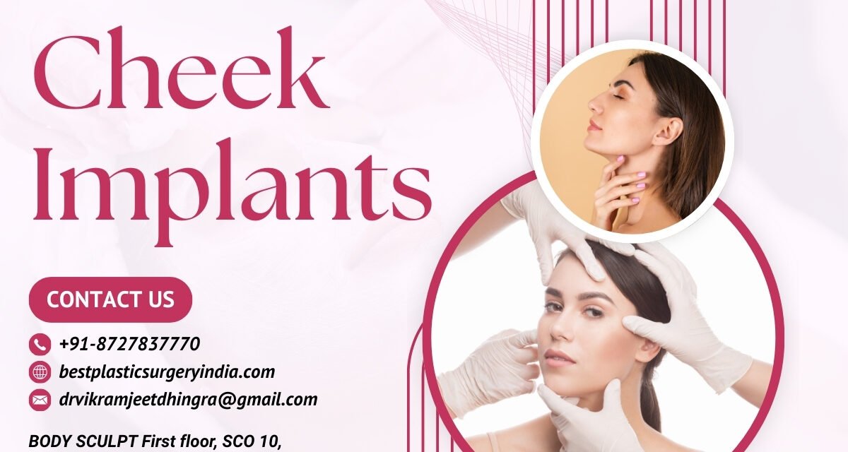7 Powerful Reasons Why Cheek Implants Can Transform Your Facial Structure Forever